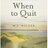 WhenToQuit