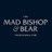 Mad Bishop And Bear