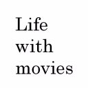 Life with movies