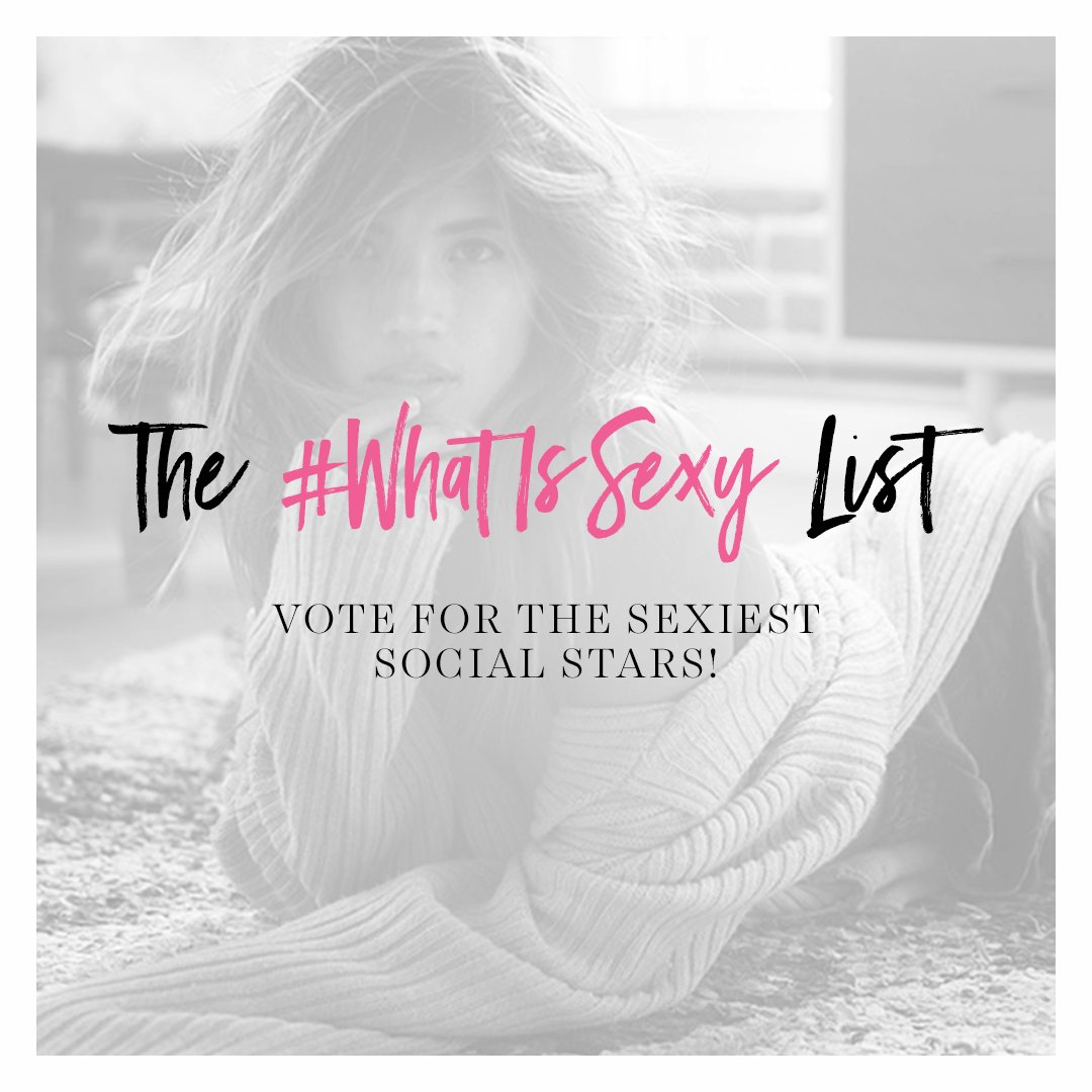 Vote NOW for your fave social stars! We’ll announce our #WhatIsSexy winners TOMORROW. https://t.co/Xxi451WuCs https://t.co/2rKGE2jnVv