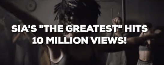 RT @SonyMusicGlobal: .@Sia's new video for #TheGreatest has over 10 MILLION VIEWS! ???????? https://t.co/rYhv7R8BmK https://t.co/5EY917vUO1