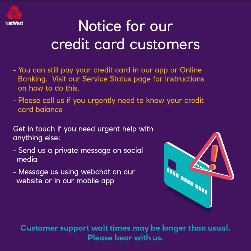 NatWest on X: ⚠️ Some customers aren't currently able to view their credit  card information on our mobile app or Online Banking. We're working hard to  fix this, sorry if it's causing