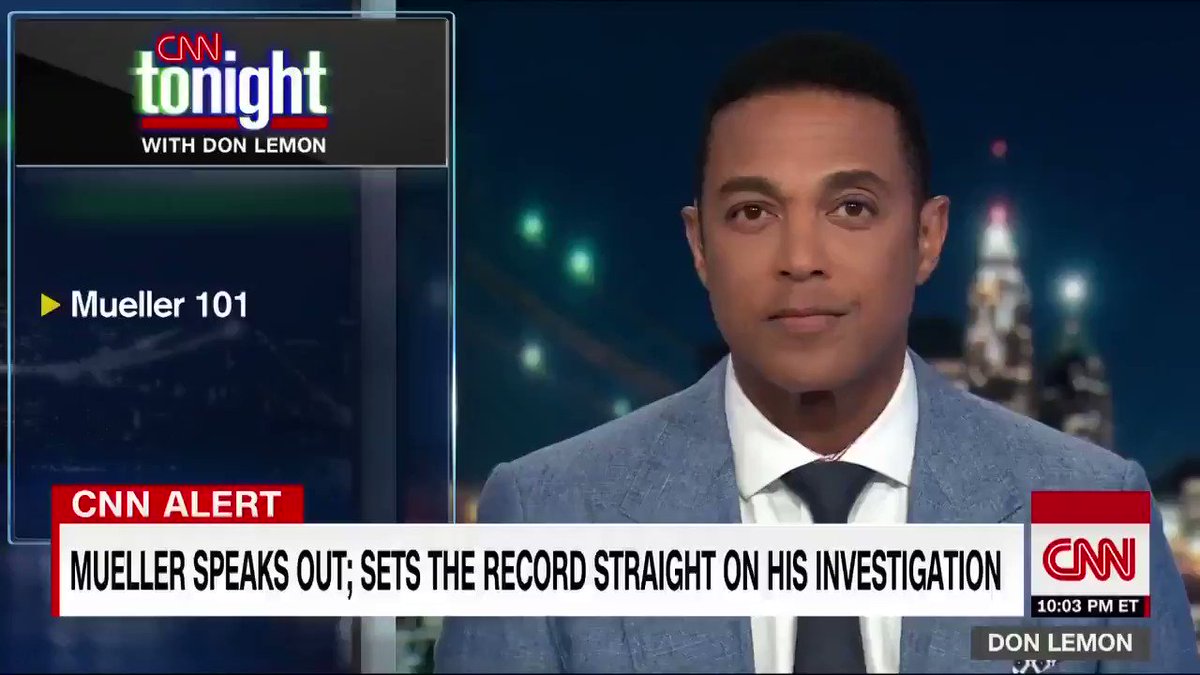 CNN (@CNN) on Twitter photo 2019-05-30 06:09:18 CNNs @DonLemon: After two years of silence, Robert Mueller has finally spoken to the American people. He says he did not exonerate the President, he implies the rest is up to Congress and we all know what that means. cnn.it/2EHGKTc CNNs @DonLemon: After two years of silence, Robert Mueller has finally spoken to the American people. He says he did not exonerate the President, he implies the rest is up to Congress and we all know what that means. cnn.it/2EHGKTc