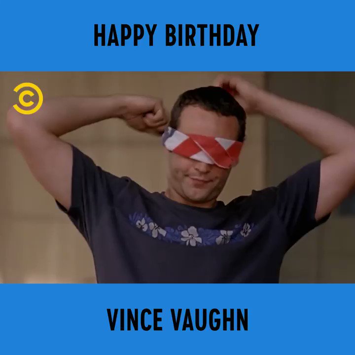 Happy Birthday to Vince Vaughn - Comeback King, wrench dodger and father of 533  