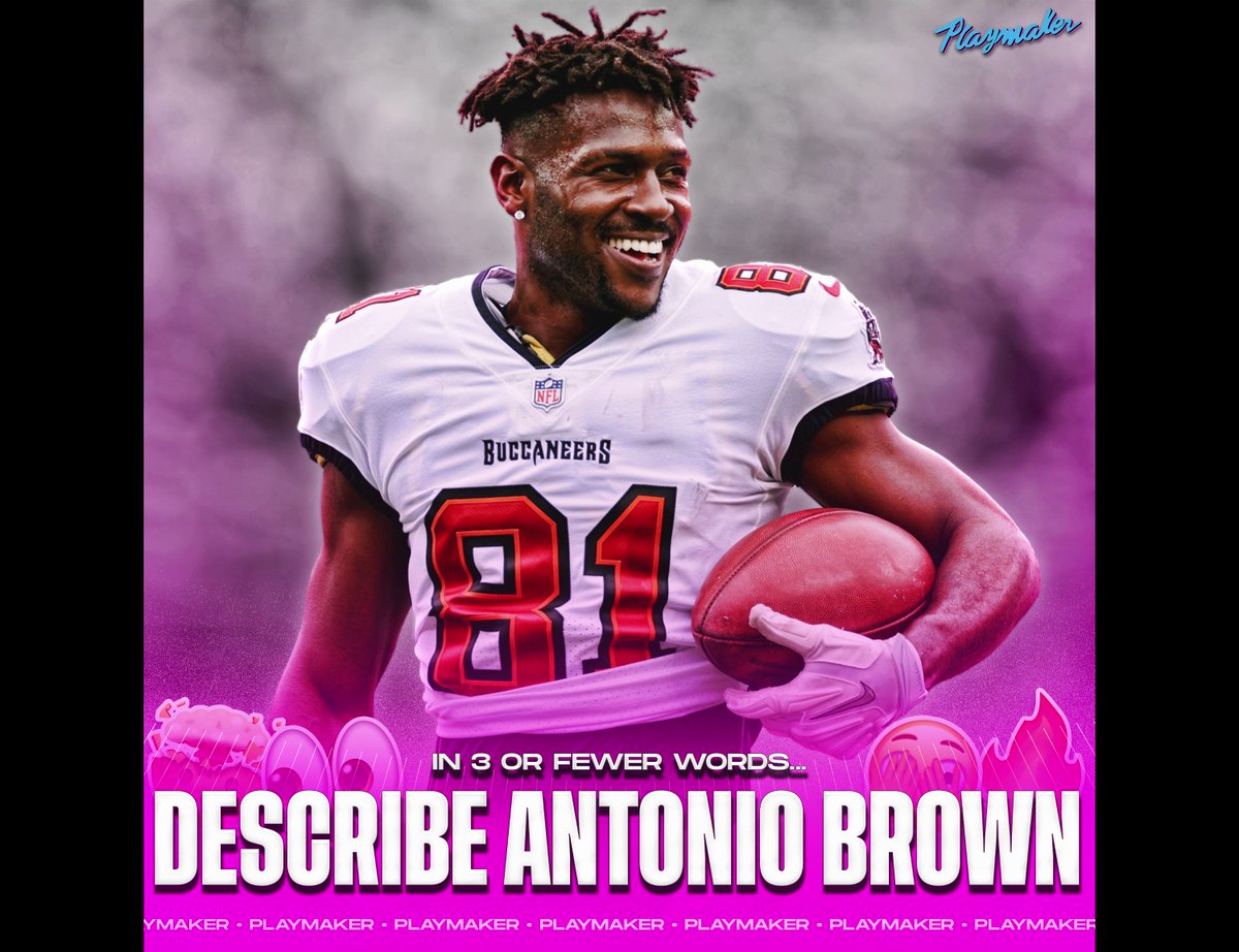 Playmaker on Twitter "In 3 or fewer words... Describe Antonio Brown