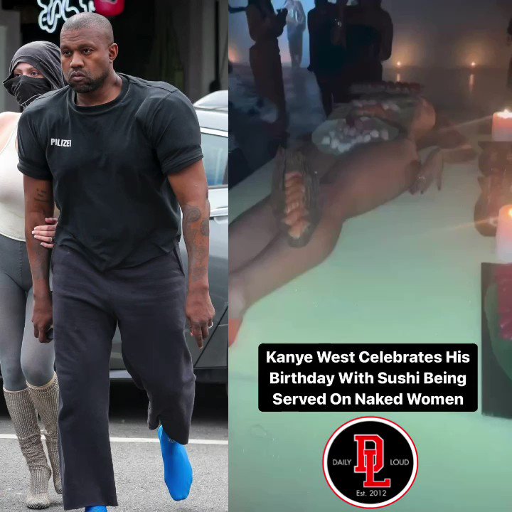 Daily Loud on X: "Kanye West had sushi being served on a naked woman at his 46th birthday party https://t.co/JO191hLQyl" / X