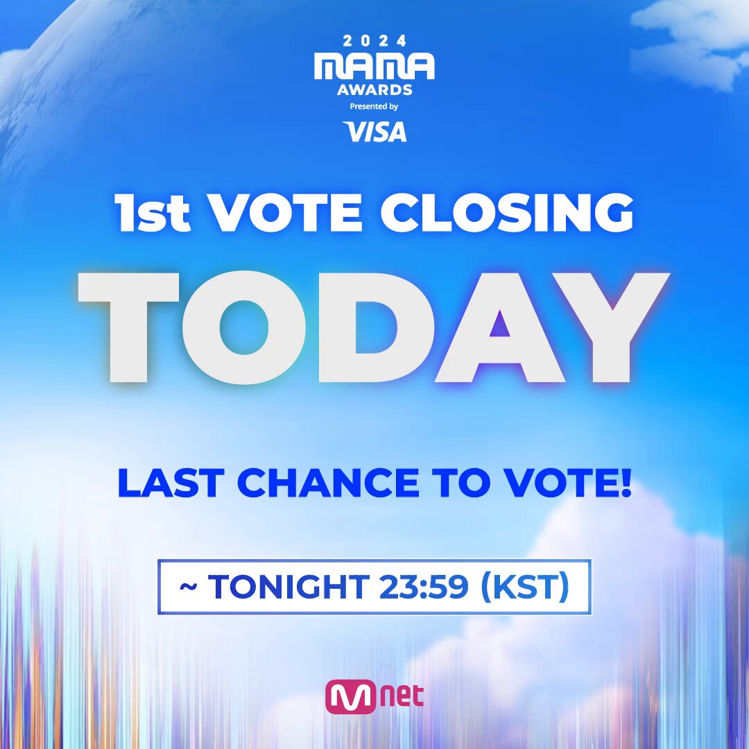 MAMA AWARDS on X: “[#2024MAMA] 🔥1st VOTE CLOSING TODAY🔥 LAST 