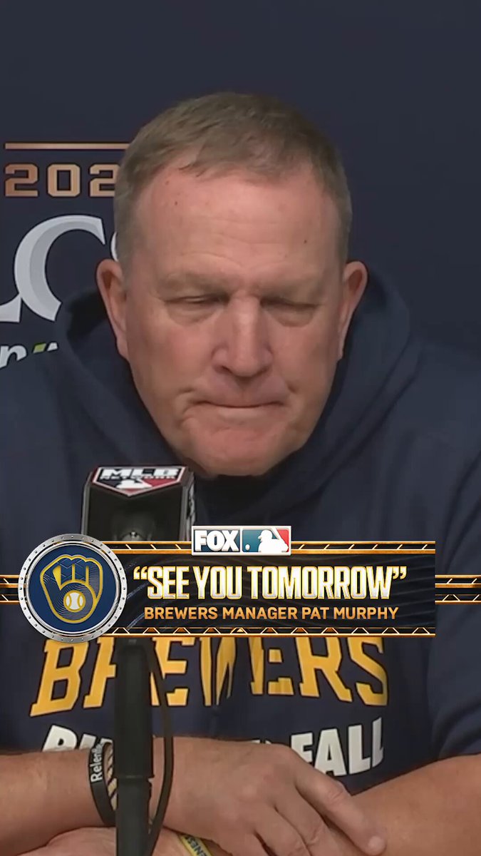 "See you tomorrow."

Pat Murphy is confident the Brewers force a Game 5 