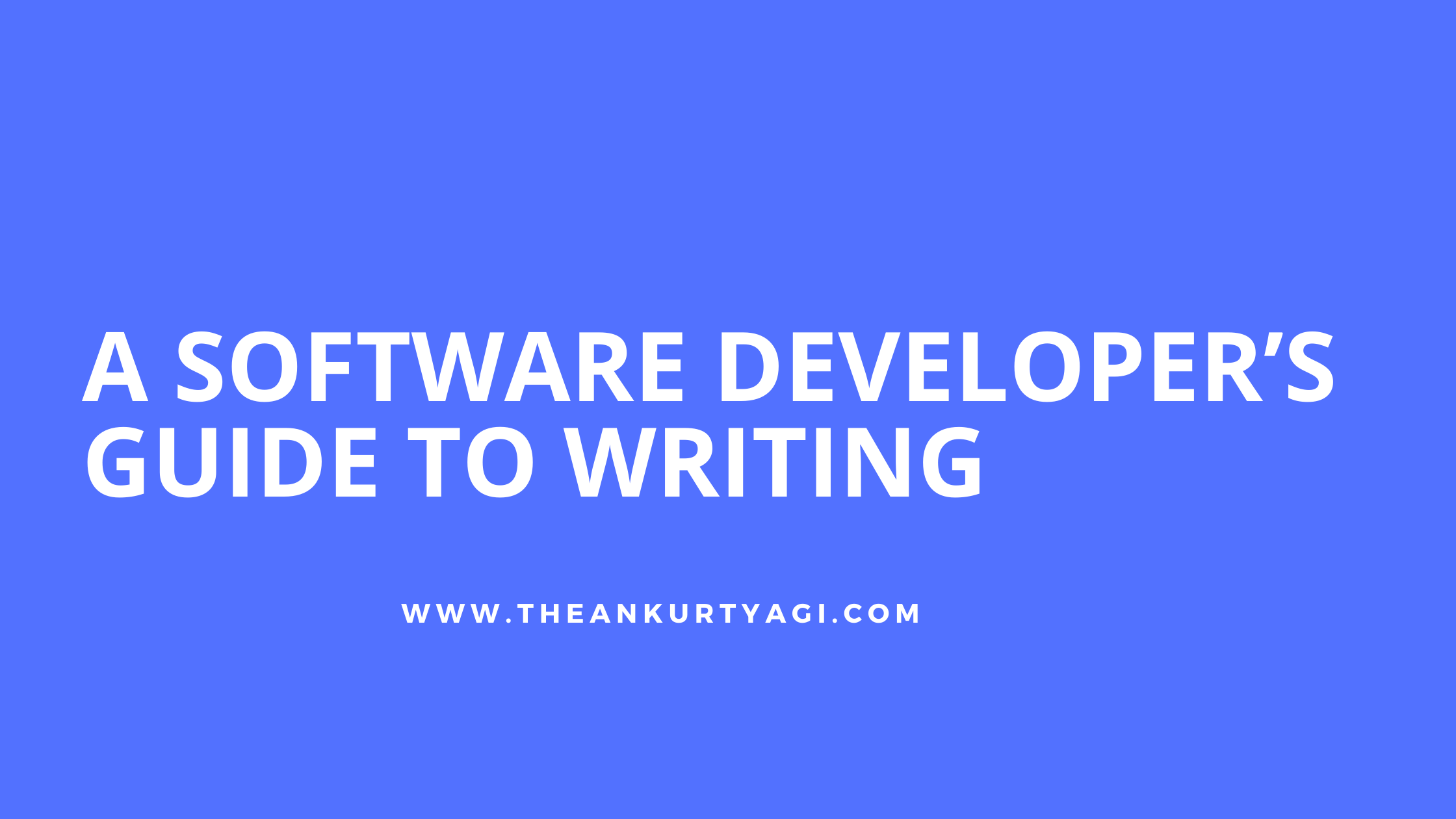 TheAnkurTyagi's tweet card. The Ultimate Guide to Writing in Tech For a Developer