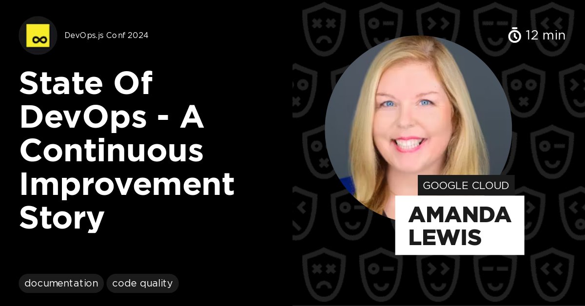 DevOpsJS's tweet card. This Talk discusses the story of continuous improvement in software development. It emphasizes the importance of measuring software delivery performance using metrics such as lead time, deployment...