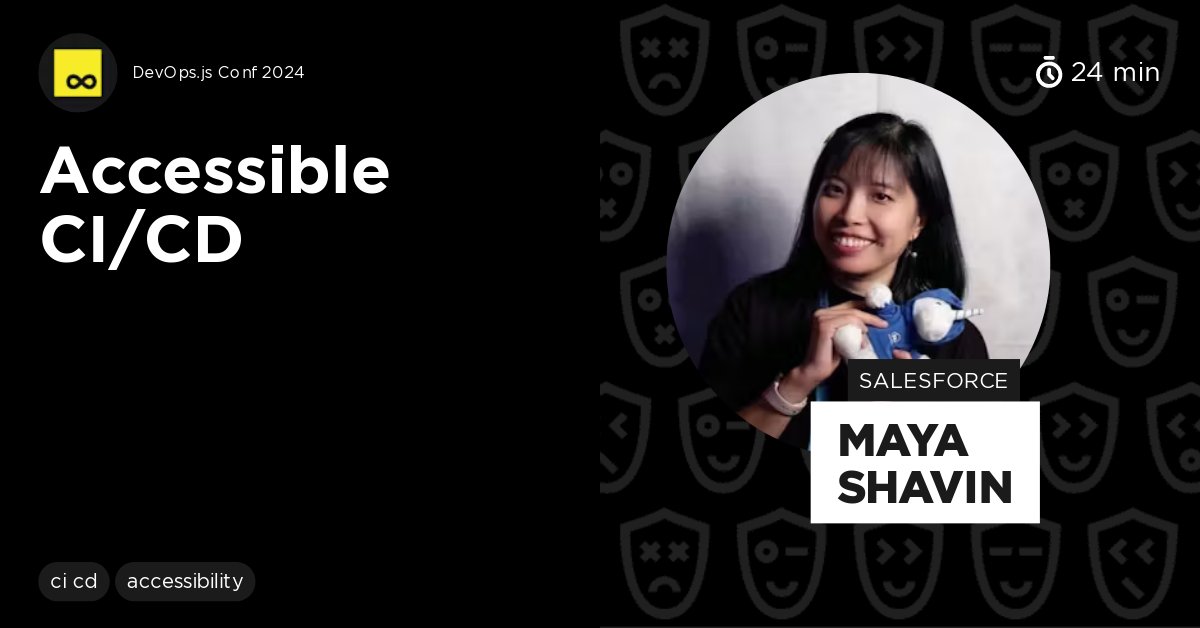 DevOpsJS's tweet card. The video highlights the importance of accessibility in CI/CD workflows. It emphasizes the role of WCAG compliance and discusses how automated accessibility testing can be integrated into the CI/CD...