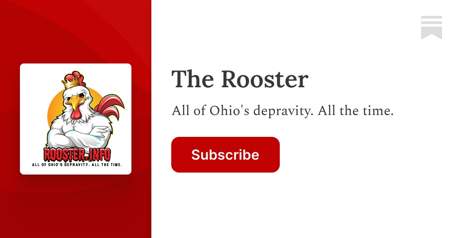 rooster_ohio's tweet card. All of Ohio's depravity. All the time. Click to read The Rooster, a Substack publication.
