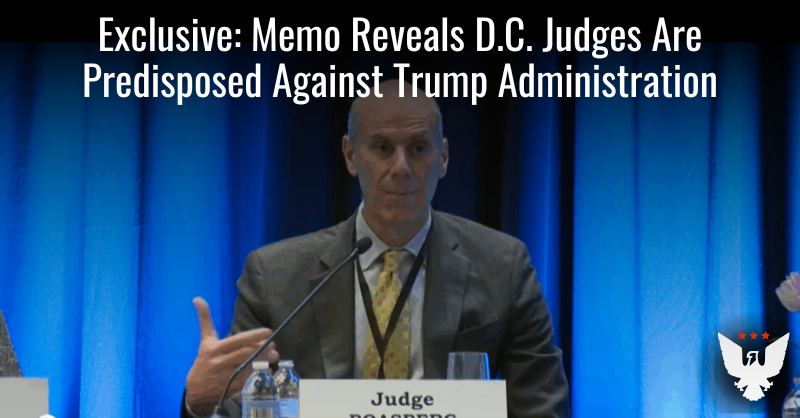 ChadMizelle47's tweet card. A memo obtained by the Federalist reveals that D.C. judges are negatively predisposed against the Trump Administration.