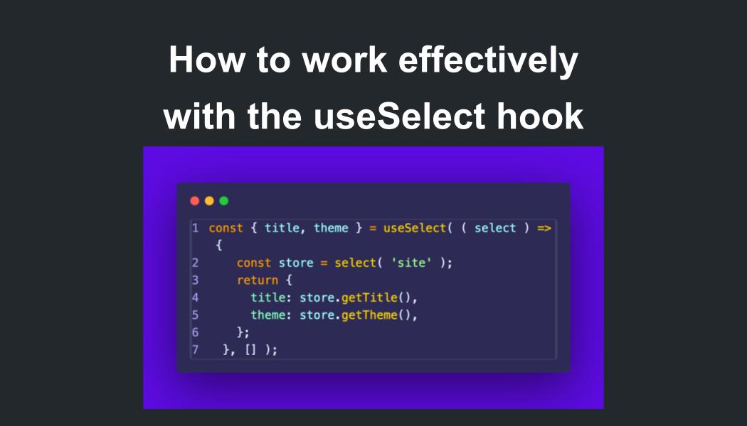 thespacedmonkey's tweet card. This article is about the useSelect React hook from the @wordpress/data library. It offers several tips and tricks on how to use it in the most efficient way possible, and answers many subtle...