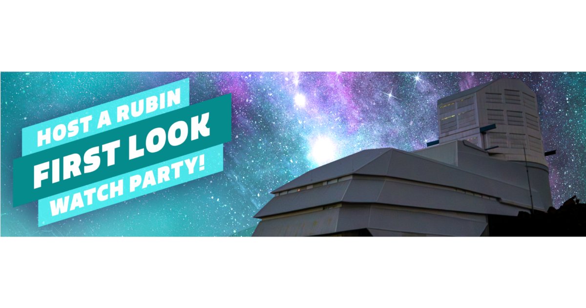 b612foundation's tweet card. Our First Look at imagery from Rubin Observatory is nearly here — learn about how to host or attend a Rubin First Look Watch Party and join in the global celebration