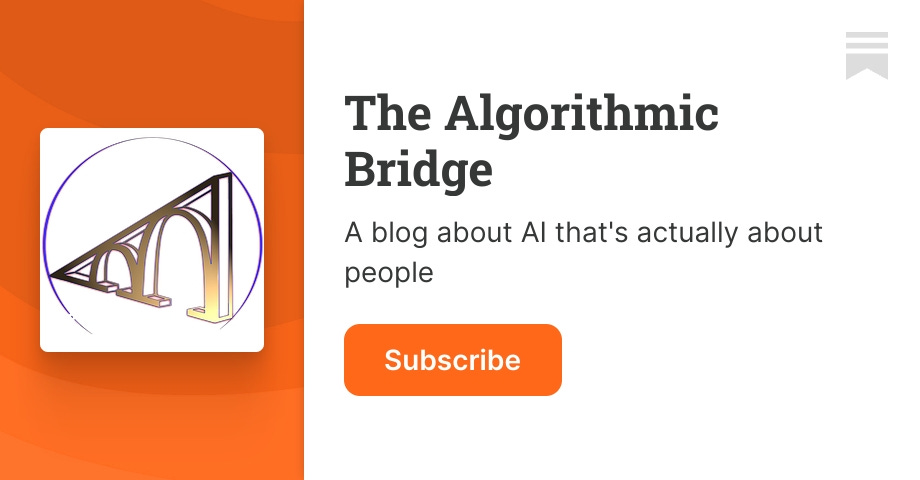 Alber_RomGar's tweet card. A blog about AI that's actually about people. Click to read The Algorithmic Bridge, by Alberto Romero, a Substack publication with tens of thousands of subscribers.