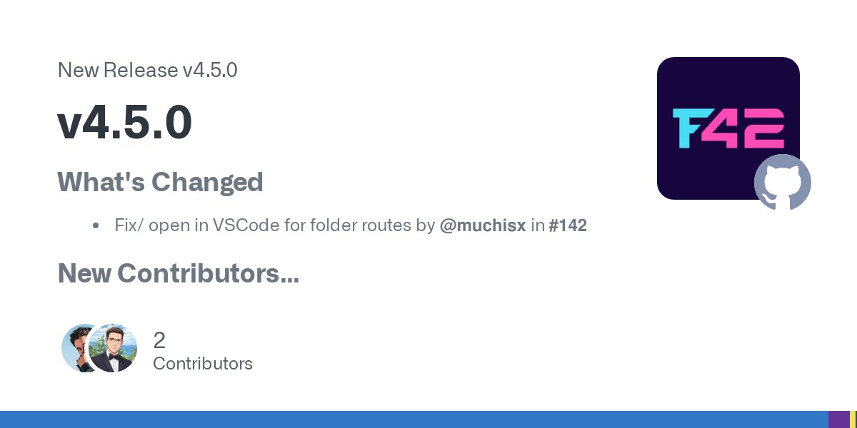 forge42dev's tweet card. What's Changed Fix/ open in VSCode for folder routes by @muchisx in #142 New Contributors @muchisx made their first contribution in #142 Full Changelog: v4.4.1...v4.5.0