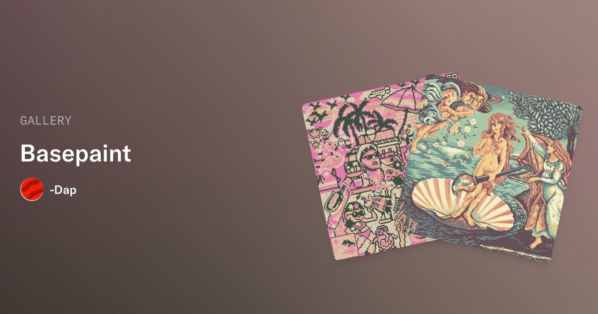 Dap_NFTs's tweet card. Basepaint - Gallery | OpenSea