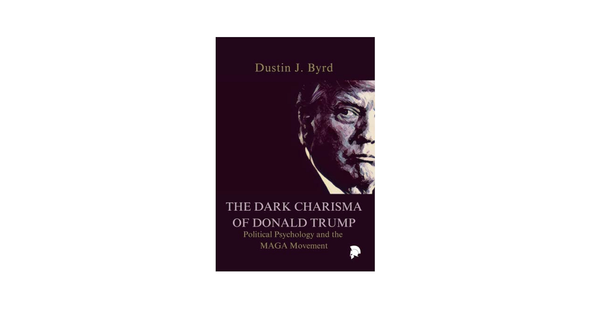 DustinJByrd1's tweet card. The presidency of Donald Trump posed a challenge to many political theorists, pundits, and analysts, who were accustomed to interrogating world leaders through their professed social, economic, and...
