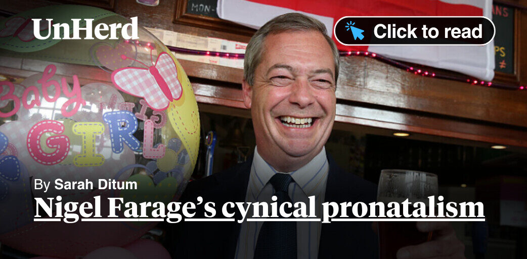 sarahditum's tweet card. Nigel Farage’s cynical pronatalism