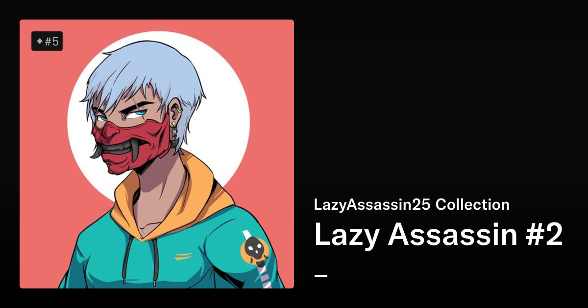 princecorepin's tweet card. Lazy Assassin #2 - LazyAssassin25 Collection | OpenSea