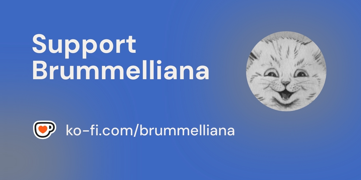 Brummeliana's tweet card. Support Brummelliana