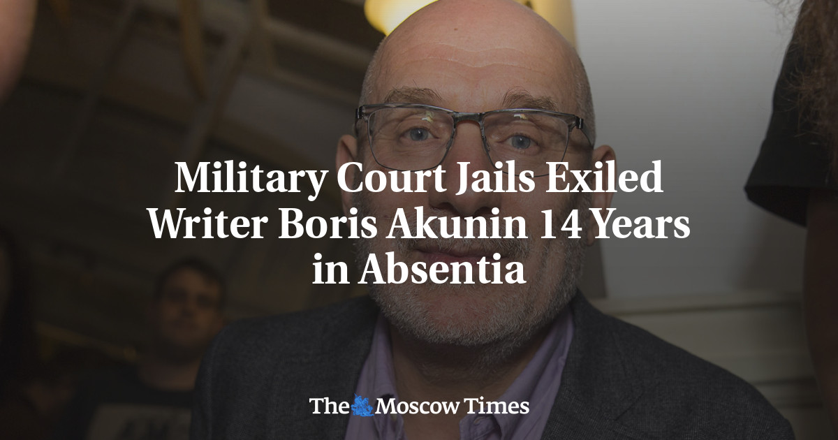 Billbrowder's tweet card. A Moscow military court on Monday sentenced exiled novelist Boris Akunin to 14 years in prison on charges of justifying terrorism, facilitating terrorist activity, and violating the country’s...