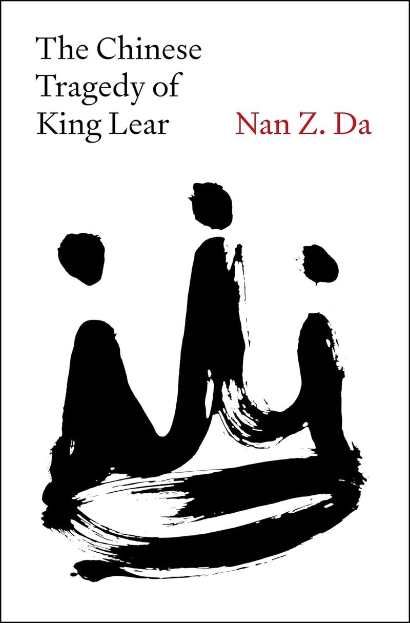 BookReviewsAsia's tweet card. Nan Z Da has been teaching Shakespeare’s play King Lear, she says, for more than six years. One cannot help but envy her students.