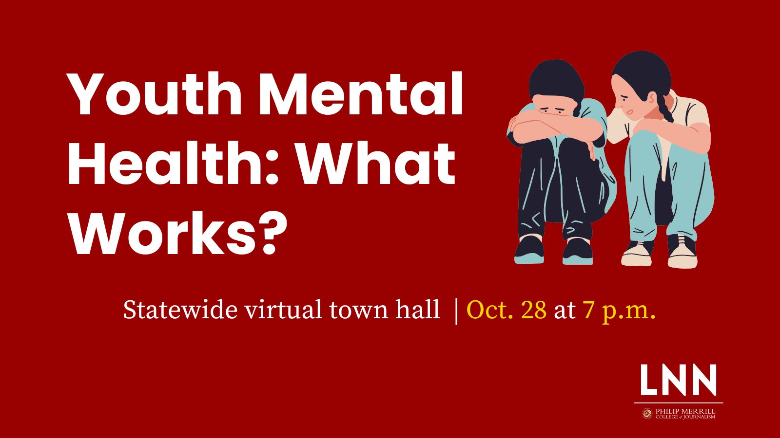 LNNMaryland's tweet card. The Local News Network is embarking on a year-long project called: “Youth mental health: What works?” and we are kicking off our effort with a statewide town hall.