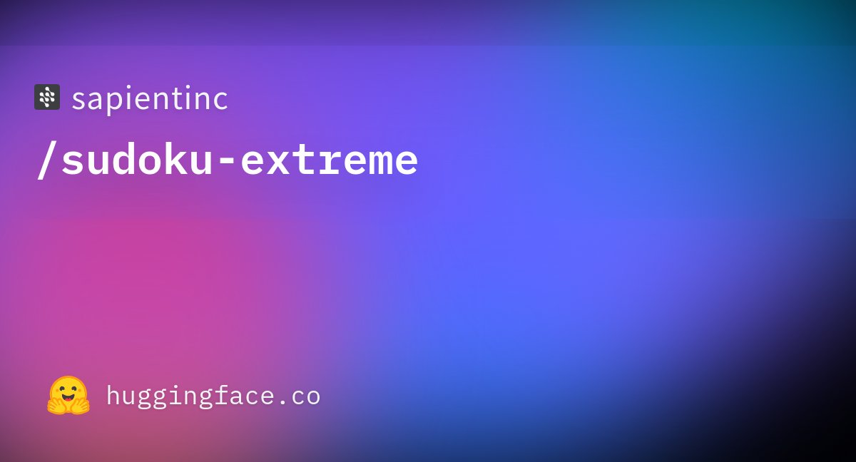 makingAGI's tweet card. sapientinc/sudoku-extreme · Datasets at Hugging Face