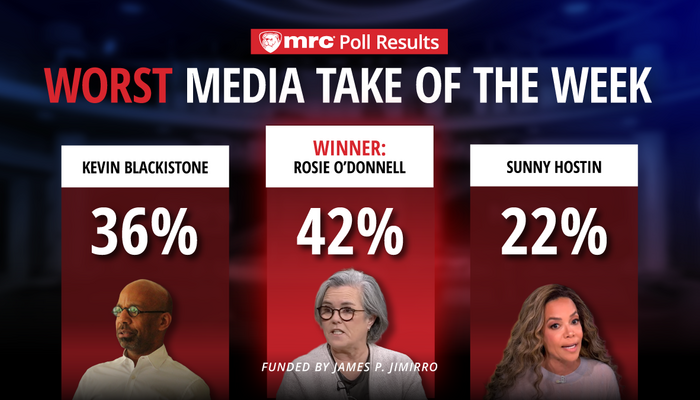 theMRC's tweet card. We’ve got a new, fun interactive series called Worst Media Take of the Week, where you — our loyal NewsBusters visitors and MRC supporters — get to vote on which leftist journalist or celebrity had...