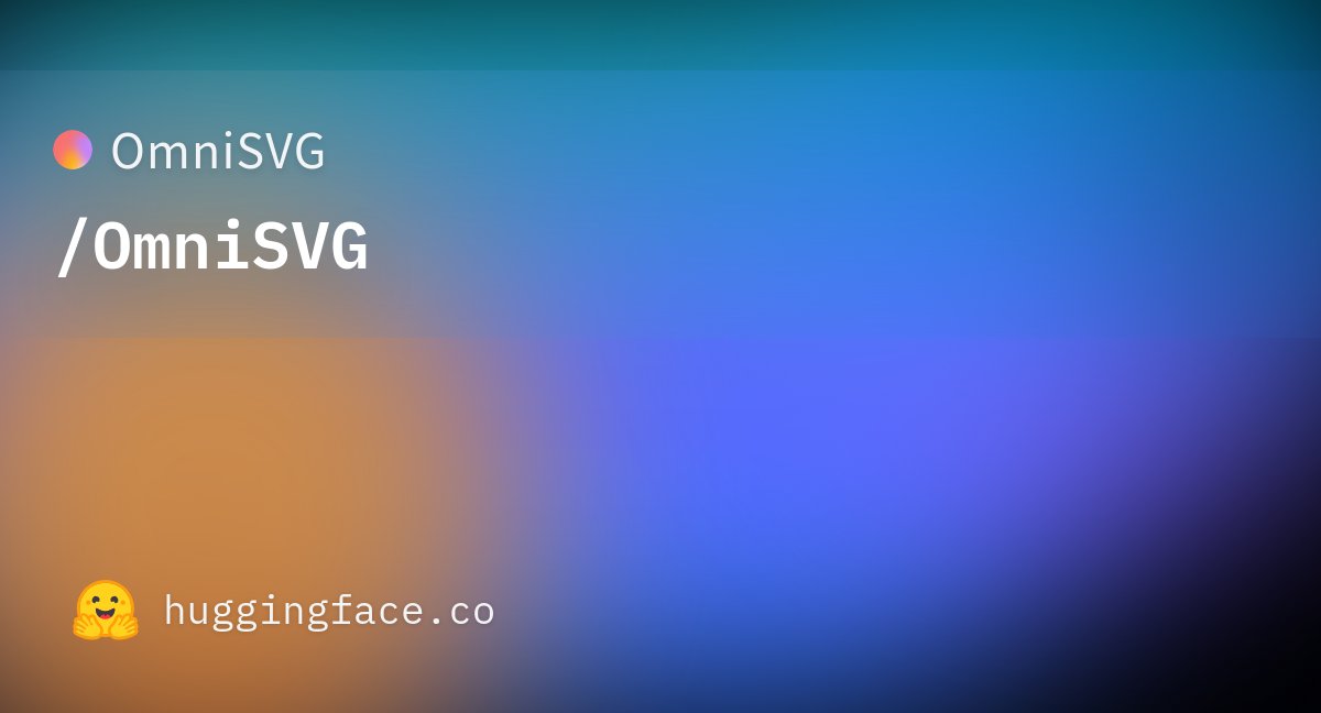 jandotai's tweet card. OmniSVG/OmniSVG · Hugging Face