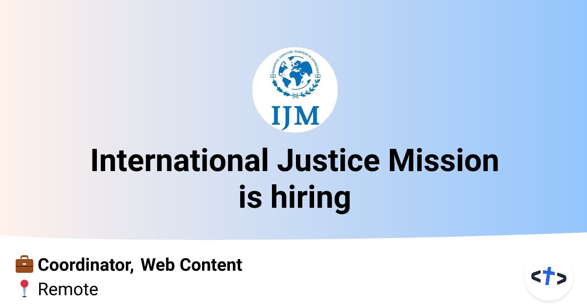 CTJ_io's tweet card. International Justice Mission is hiring for a Coordinator, Web Content. Apply now to take the next step of your Christian software development career!