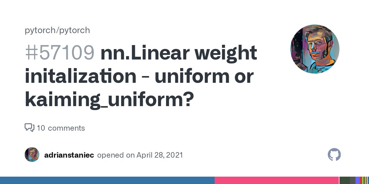 marceldotsci's tweet card. IMHO there is a discrepancy between the docs and code of nn.Linear, when it comes to initialization. documentation says that the weights are initialized from uniform ( 1/sqrt(in_ feaures) , 1/sqrt(...