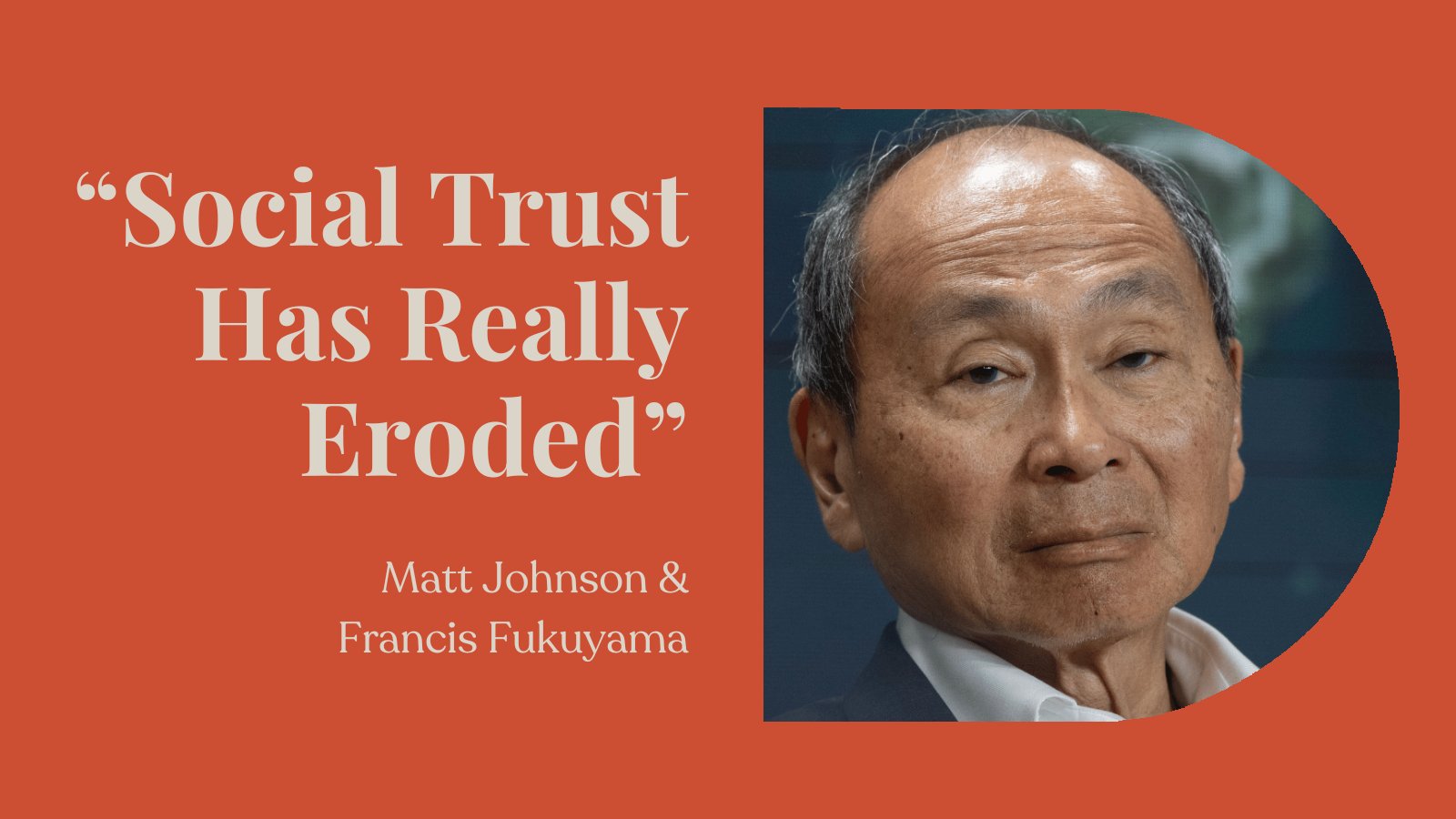 Quillette's tweet card. An interview with Francis Fukuyama.