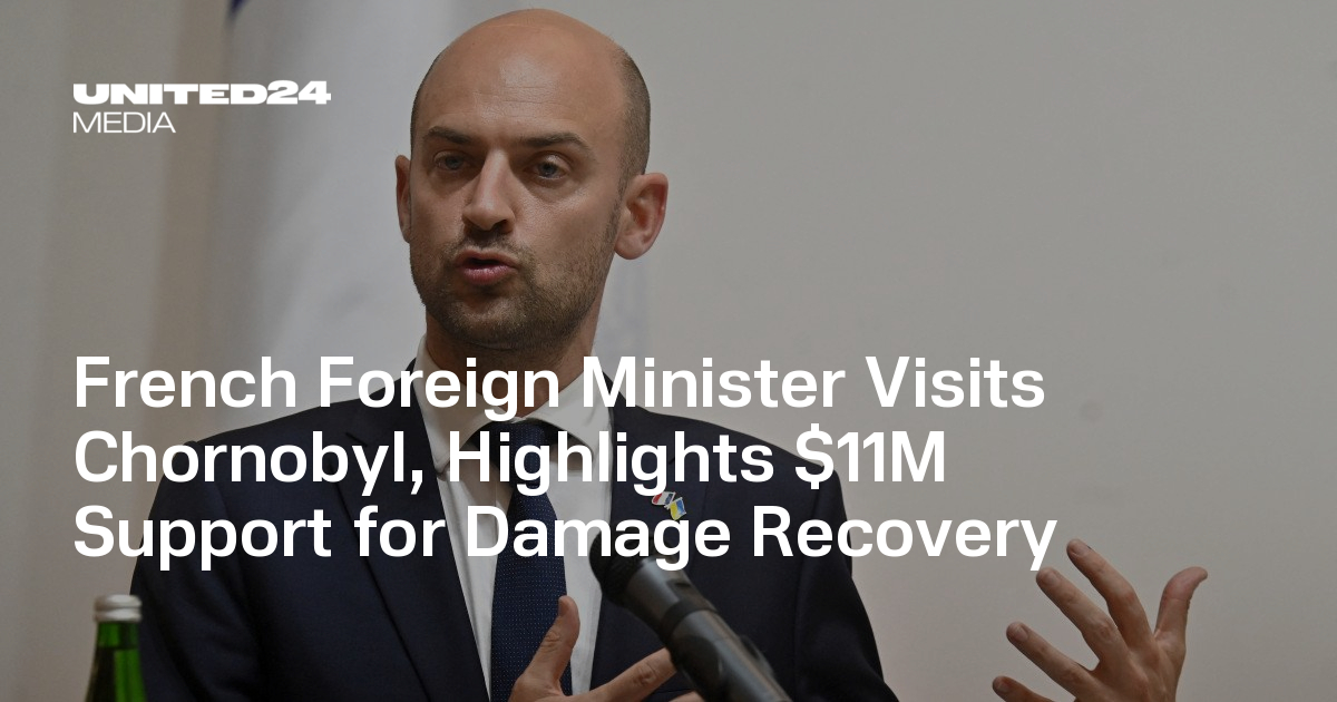 United24media's tweet card. French Foreign Minister Visits Chornobyl, Highlights $11M Support for Damage Recovery