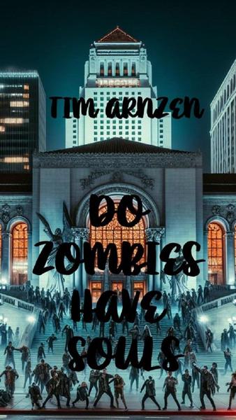 TimArnzen's tweet card. Do Zombies Have Souls by Tim Arnzen