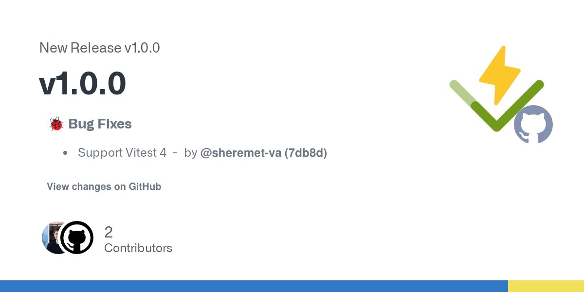 natch_engr's tweet card.    🐞 Bug Fixes Support Vitest 4  -  by @sheremet-va (7db8d)     View changes on GitHub