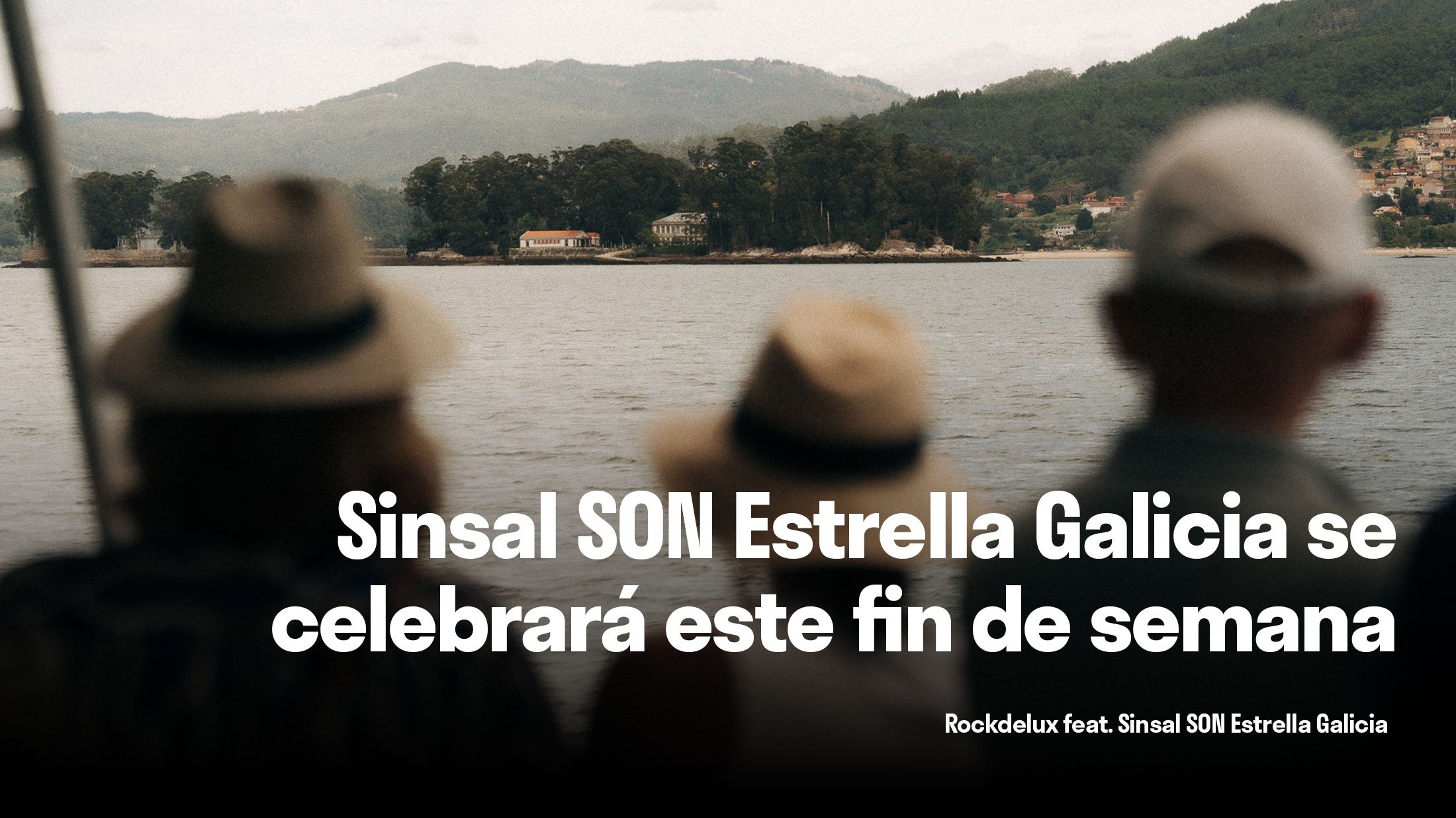 rockdelux's tweet card. Sinsal SON Estrella Galicia, el festival de la isla de San Simón, en la ría de Vigo, se celebrará entre el 25 y 27 de julio, con entradas ya agotadas.