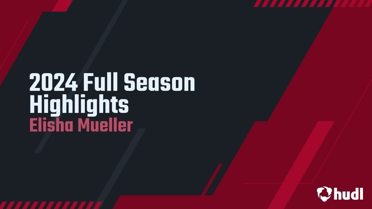 ElishaMueller_'s tweet card. 2024 Full Season Highlights
