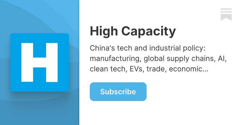 kyleichan's tweet card. China's tech and industrial policy: manufacturing, global supply chains, AI, clean tech, EVs, trade, economic competition. Click to read High Capacity, by Kyle Chan, a Substack publication with tens...