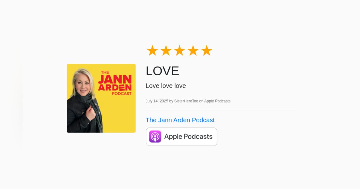 JannArdenPod's tweet card. LOVE. Published July 14, 2025 by SisterHereToo on Apple Podcasts.
