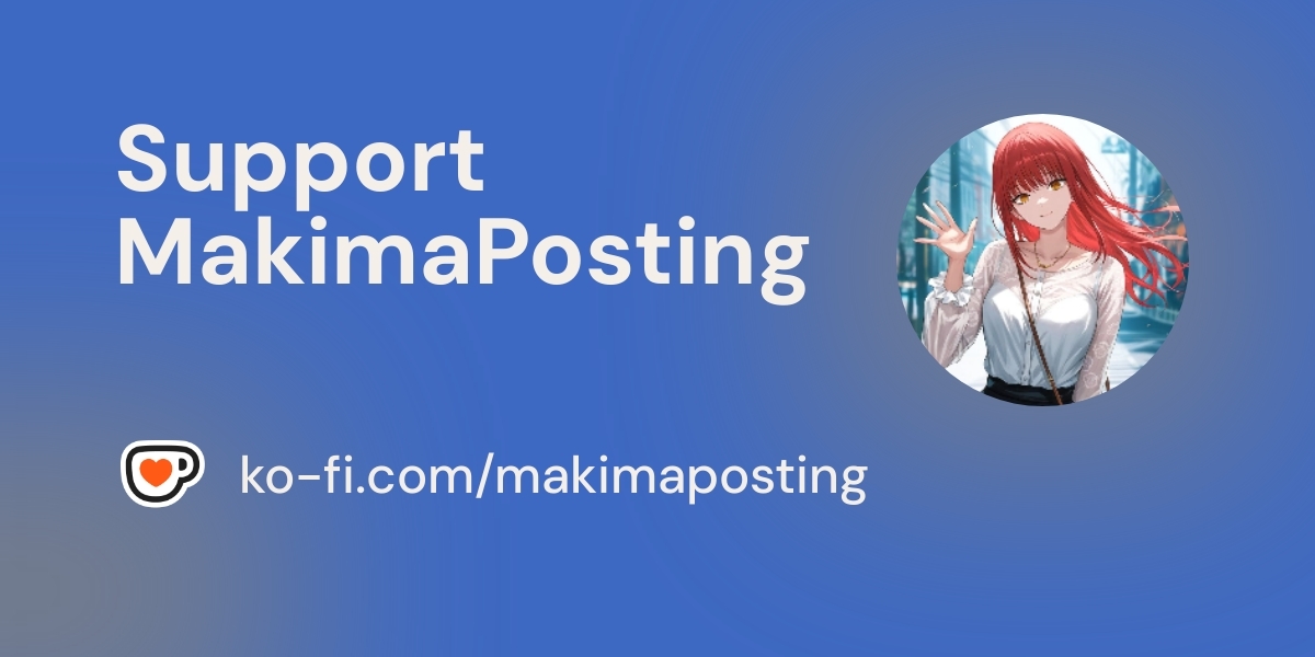MakimaPosting's tweet card. Support MakimaPosting