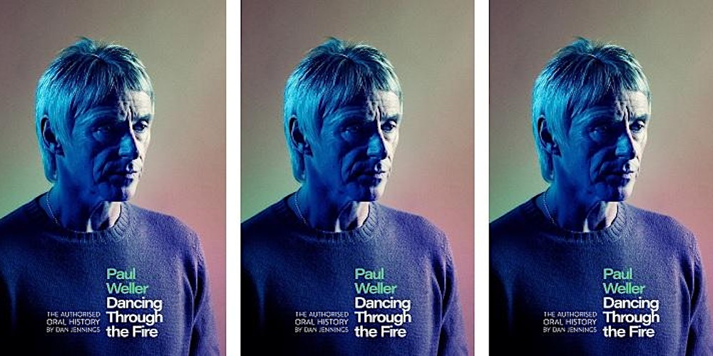 johnrobb77's tweet card. DANCING THROUGH THE FIRE: The Authorised Oral History of Paul Weller with author DAN JENNINGS and NICKY WELLER