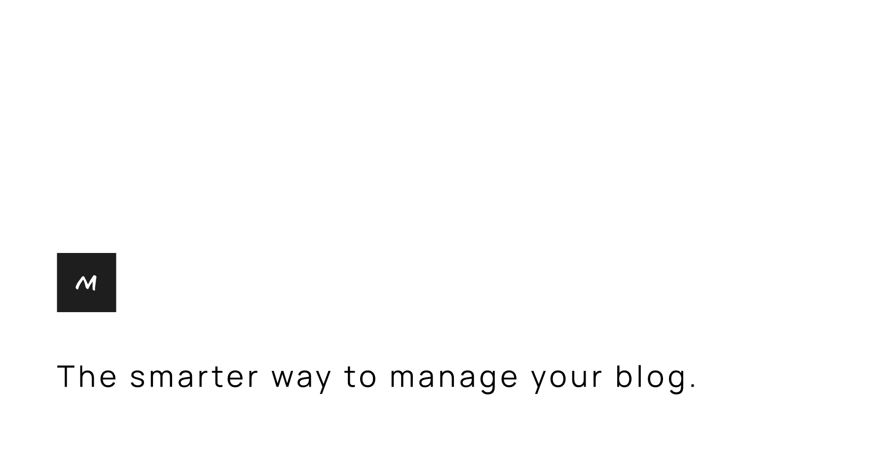 usemarblecms's tweet card. A smarter way to manage your blog.