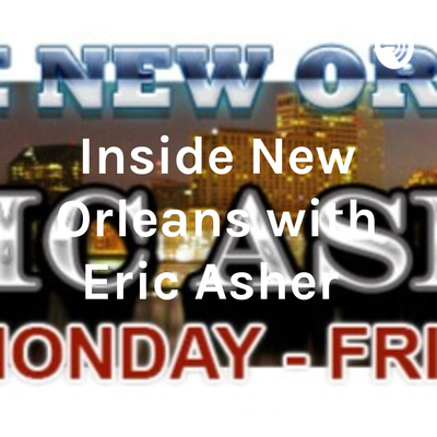eric_asher's tweet card. Podcast of Inside New Orleans with Eric Asher presented by Katie's Restaurant & Francesca by Katie’s 4-6pm on 106.7 The Ticket Listen live IHeart Radio or TuneIn Radio App or www.ericasher.comPodcast...