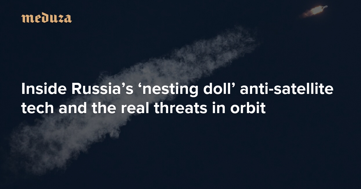 meduza_en's tweet card. Russia launched the satellite Kosmos-2558 from the Plesetsk Cosmodrome in August 2022. Nearly three years later, on June 28, 2025, the spacecraft “split in two,” shedding a sub-satellite that...