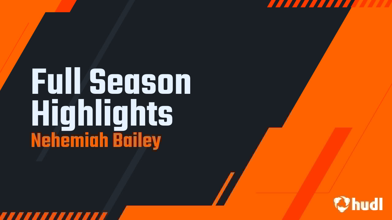 NehemiahBailey4's tweet card. Full Season Highlights
