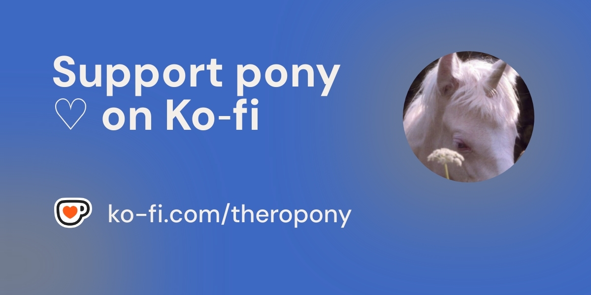 theropony's tweet card. Become a supporter of pony ‪♡ today!