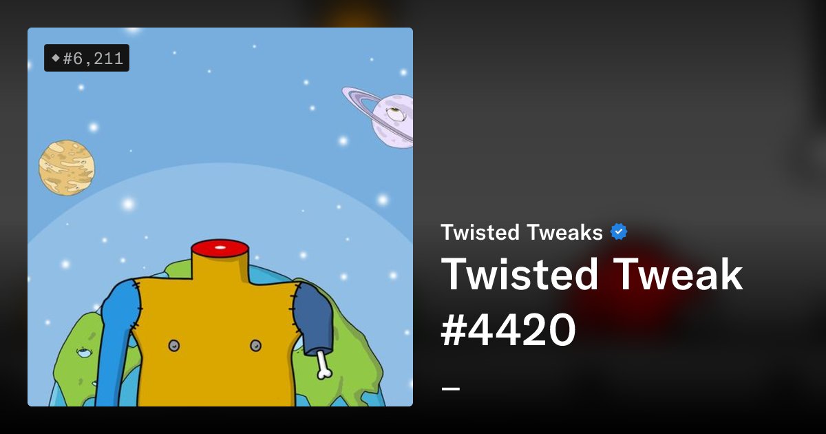 TwistedTweakNFT's tweet card. A family of Twisted Tweaks, deconstructed and rebuilt from the [Original 100 Tweaks](https://opensea.io/collection/tweaks). Each Twisted Tweak is completely unique, stemming from 100 characters with...